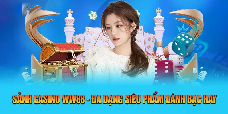 Các vấn đề cần lưu ý khi đến với Casino WW88 dành cho tân thủ