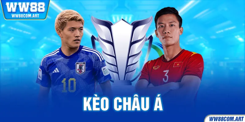 Kèo châu Á tại WW88 - Tìm Hiểu Các Loại Kèo Cơ Bản