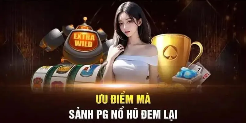 Những ưu điểm nổi bật của sảnh game nổ hũ PG WW88