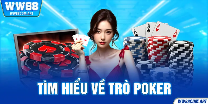 Poker WW88 - Cùng Nhận Định Về Game Bài Cực Hot Nhé