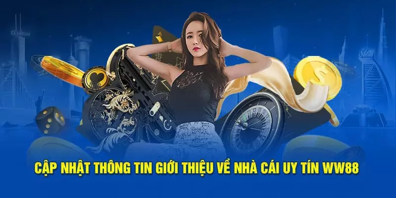 Tìm hiểu đôi nét cần biết về nhà cái WW88 uy tín hàng đầu